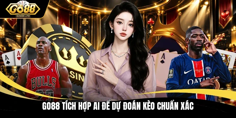 GO88 tích hợp AI để dự đoán kèo chuẩn xác