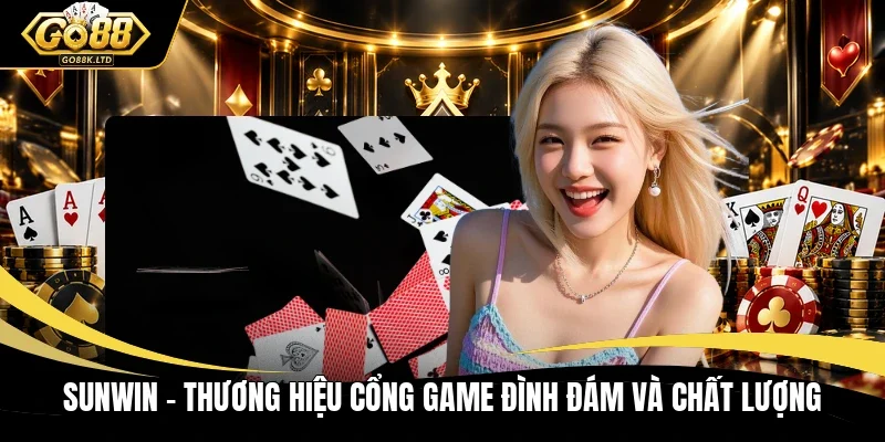Sunwin thương hiệu cổng game đình đám và chất lượng